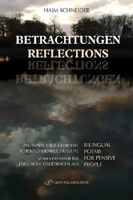 Reflections: Bilingual Poems for Pensive People by Haim Schneider