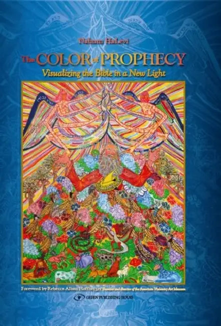 The Color of Prophecy: Visualizing the Bible in a New Light by Nathanc Moskowitz