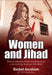 Women and Jihad: Debating Palestinian Female Suicide Bombings in the American, Israeli and Arab Media by Rachel Avraham