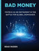 Bad Money: FinTech as an Instrument in the Battle for Global Dominance by Brad Rigden