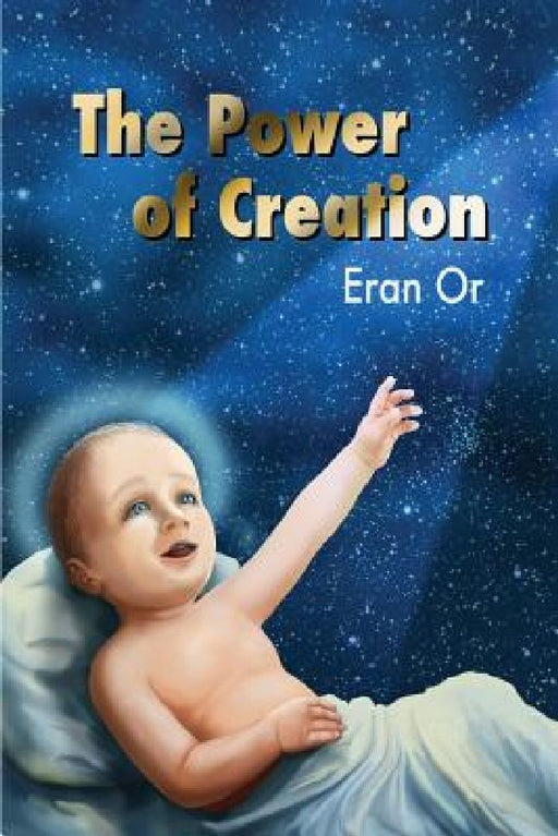 The power of creation by Eran Or