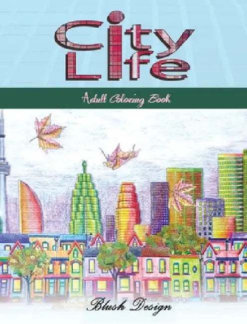 City Life: Adult Coloring Book by Blush Design