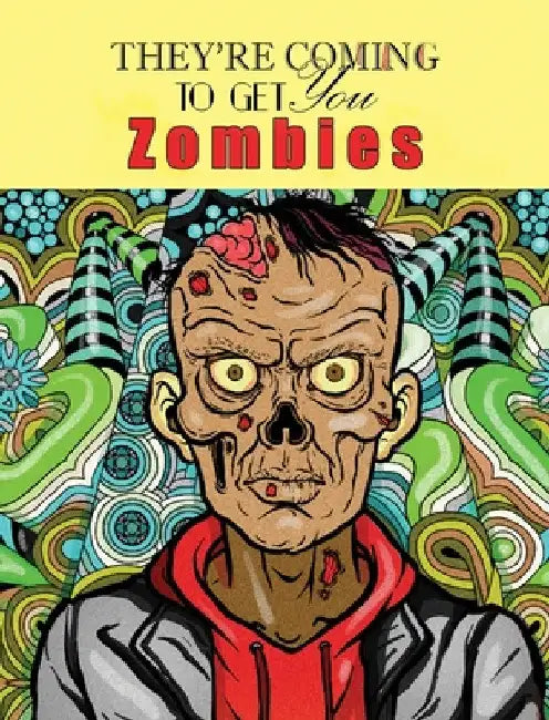 Zombies, They're Coming To Get You: Adult Coloring Book by Blush Design