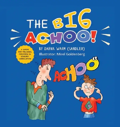 The Big ACHOO!: A Guide For Training Children in Sensory Modulation by Dafna Warm (Sandler)