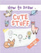 How to Draw Cute Stuff: Easy and Simple Step-by-Step Guide to Drawing Cute Things for Beginners - the Perfect Christmas or Birthday Gift by Made Easy Press