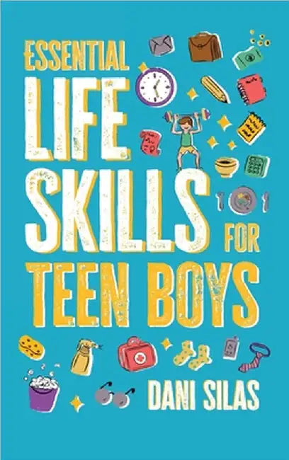 Essential Life Skills for Teen Boys: A Guide to Managing Your Home, Health, Money, and Routine for an Independent Life by Made Easy Press