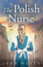 The Polish Nurse: A WW2 Historical Fiction Novel by Leah Moyes