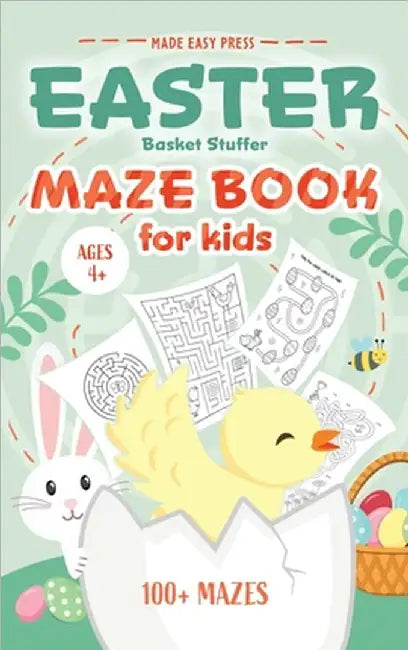 Easter Basket Stuffer Maze Book: Preschool Activity Gift Book for Kids Ages 4-8 With 100+ Mazes Featuring Rabbits, Easter Eggs, Flowers, and More by Made Easy Press