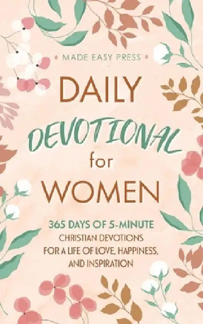Daily Devotional for Women: 365 Days of 5-Minute Christian Devotions for a Life of Love, Happiness, and Inspiration by Made Easy Press