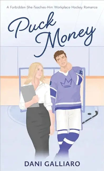 Puck Money: A Forbidden She-Teaches-Him Workplace Hockey Romance by Dani Galliaro