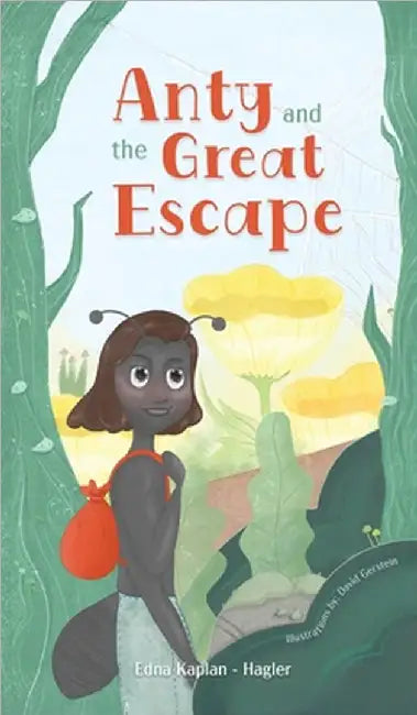 Anty and the Great Escape: An Adventure Story for Children Ages 7-11 by Kaplan-Hagler, Edna