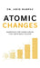 Atomic Changes: Harnessing the Unseen Forces That Drive Great Success by Amir Harpaz