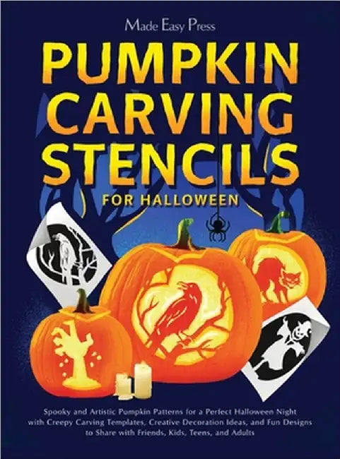 Pumpkin Carving Stencils for Halloween: Spooky and Artistic Pumpkin Patterns for a Perfect Halloween Night with Creepy Carving Templates, Creative Dec by Made Easy Press