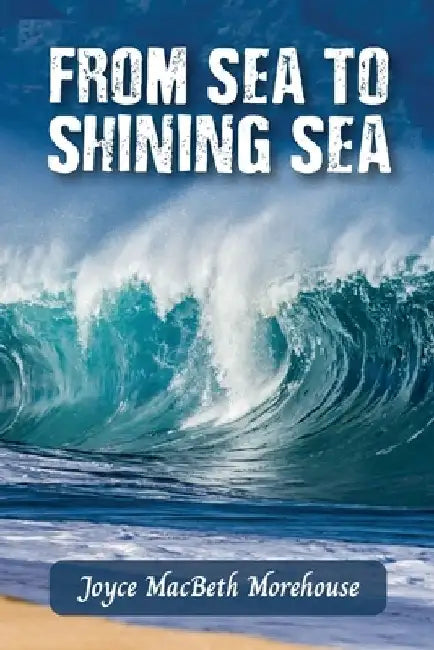 From Sea to Shining Sea by Joyce Macbeth Morehouse