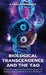 Biological Transcendence and the Tao, An Exposé on the Potential to Alleviate Disease and Ageing and the Considerations of Age-Old Wisdom by Carlos Andromeda