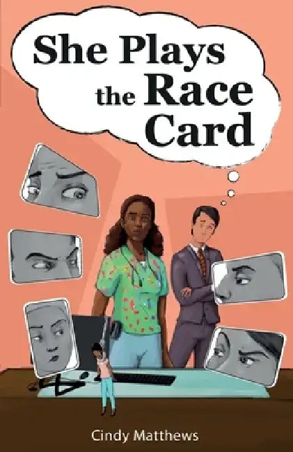 She Plays the Race Card by Cindy Matthews