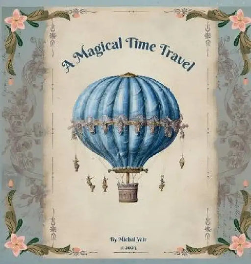 A magical Time Travel by Michal Yair