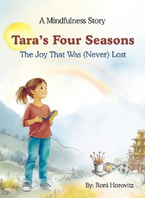 Tara's Four Seasons: A Mindfulness Story About Change and Emotional Resilience by Roni Horovitz