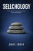 Sellchology: The Key to Human Drive and Decision by Ariel Feder