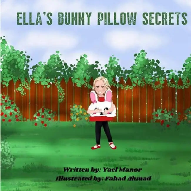 Ella's Bunny Pillow Secrets by Yael Manor