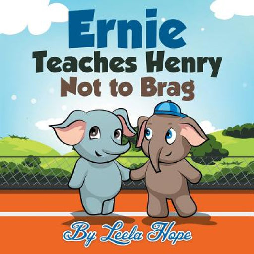 Ernie Teaches Henry Not to Brag by Leela Hope