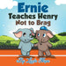 Ernie Teaches Henry Not to Brag by Leela Hope