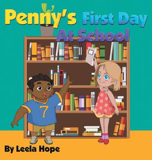 Penny's First Day At School by Leela Hope