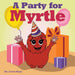 A Party for Myrtle by Leela Hope