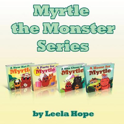 Myrtle the Monster Series by Leela Hope