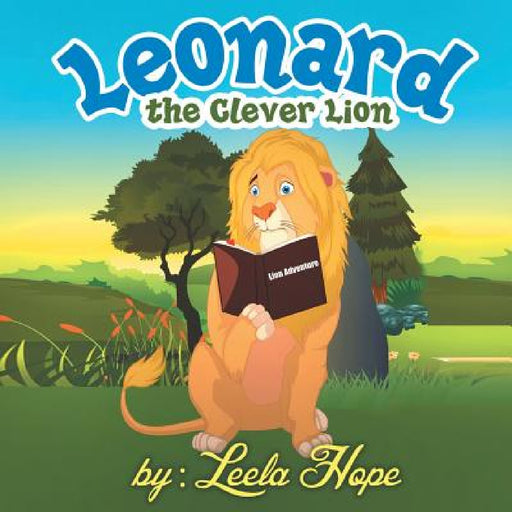 Leonard the Clever Lion by Leela Hope