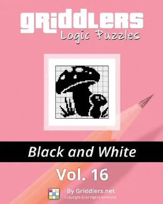 Griddlers Logic Puzzles: Black and White by Rastislav Rehak