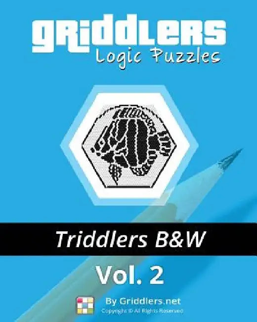 Griddlers Logic Puzzles - Triddlers Black and White by Griddlers Team