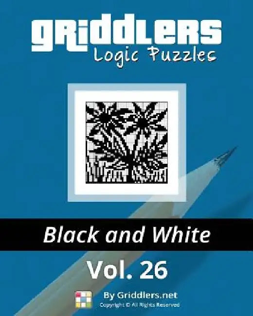 Griddlers Logic Puzzles: Black and White by Elad Maor