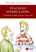Teaching Living Latin: A Teacher's Guide to Unus, Duo, Tres by Guillermo Dillon, Teresa Irizo