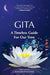 Gita - A Timeless Guide For Our Time by Isaac Bentwich