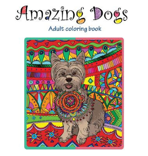 Amazing Dogs: Adult Coloring Book by Tali Carmi
