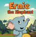 Ernie the Elephant by Leela Hope