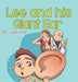 Lee and his Giant Ear by Leela Hope