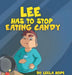 Lee Has to stop eating candy by Leela Hope