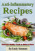 Anti-Inflammatory Recipes: Delicious Healthy Foods to Make at Home by Emily Simmons