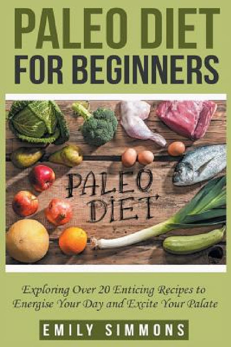 Paleo Diet for Beginners by Emily Simmons