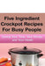Simple Five Ingredient Crockpot Recipes For Busy People: Saving Your Time, Your Money, and Your Health by Emily Simmons