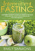 Intermittent Fasting: A Beginner's Guidebook for Men and Women to Challenge Crash Diets and Achieve Effective Weight Loss and Fitness Naturally by Emily Simmons
