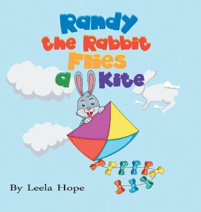Randy the Rabbit Flies a Kite by Leela Hope