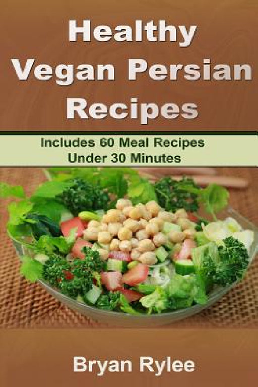 Healthy Vegan Persian recipe by Bryan Rylee