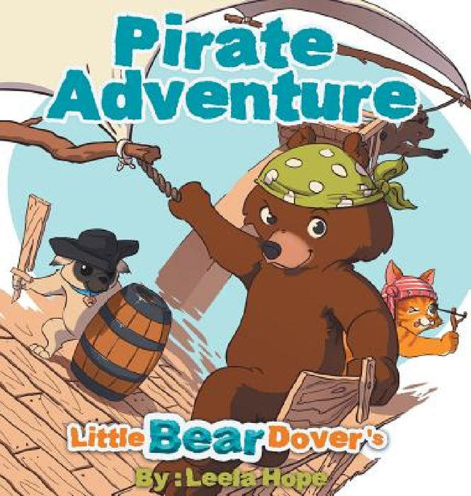 Little Bear Dover's Pirate Adventure by Leela Hope