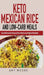 Keto Mexican Rice and Low-Carb Meals: Easy Keto Mexican Rice Recipe and More to Help You Lose Weight and Stay Healthy by Amy Moore