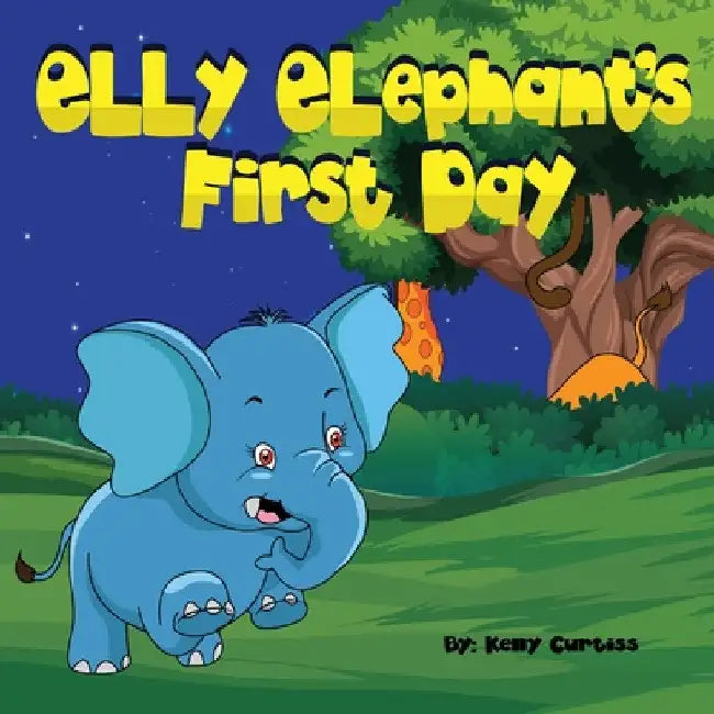 Elly Elephant's First Day by Kelly Curtiss