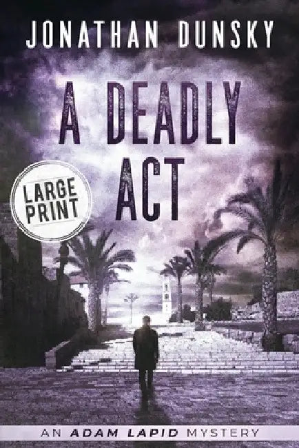 A Deadly Act by Jonathan Dunsky