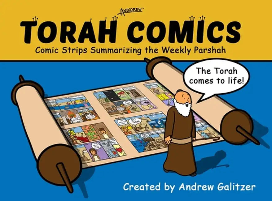 Torah Comics: Comic Strips Summariaing the Weekly Parsha by Andrew Galitzer